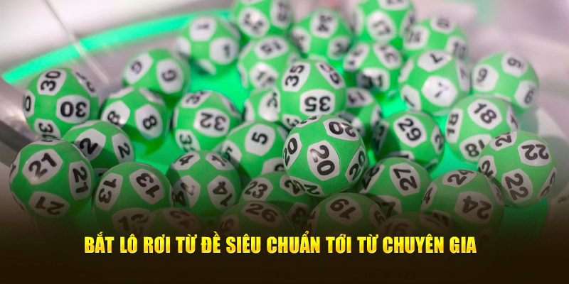 Bắt lô rơi từ đề siêu chuẩn tới từ chuyên gian 