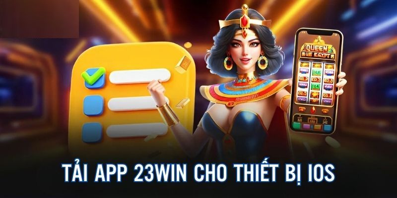 Hướng dẫn download ứng dụng 23win về điện thoại iOS 