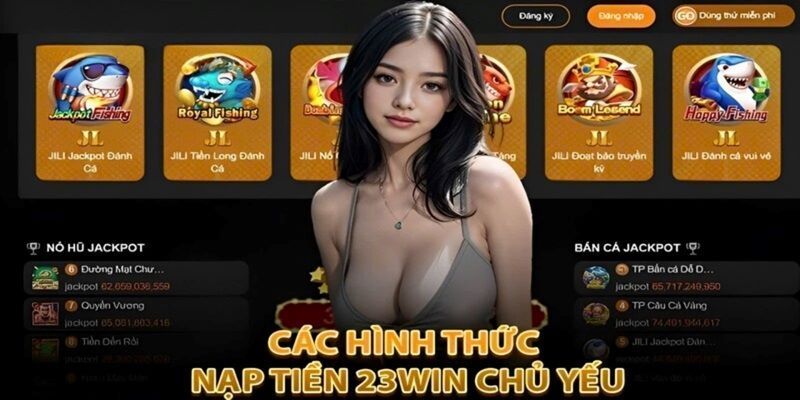 Những phương tiện nạp tiền 23win phổ biến 