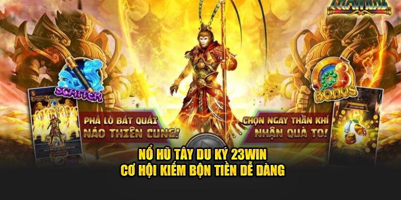 Nổ hũ Tây Du Ký tại 23Win là trò chơi giải trí hot hit. Khi tham gia bạn sẽ có thể nhận phần thưởng giá trị trong từng vòng quay vô cùng hấp dẫn và thú vị.