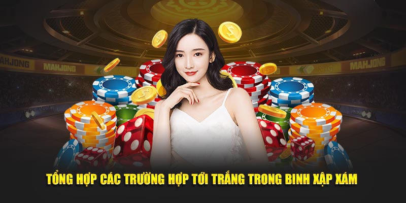 Tổng hợp các trường hợp tới trắng trong binh xập xám 